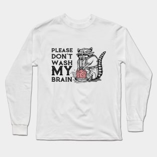 Please Don't Wash My Brain, Funny Cute Raccoon Lover Gift T-Shirt Long Sleeve T-Shirt